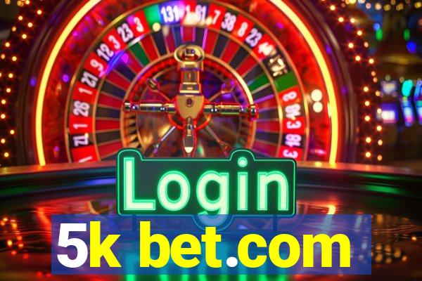 5k bet.com