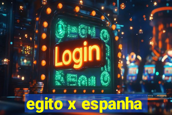 egito x espanha