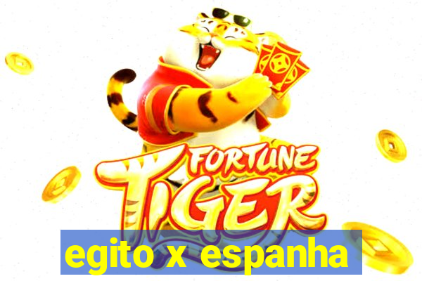 egito x espanha