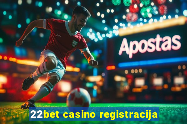 22bet casino registracija