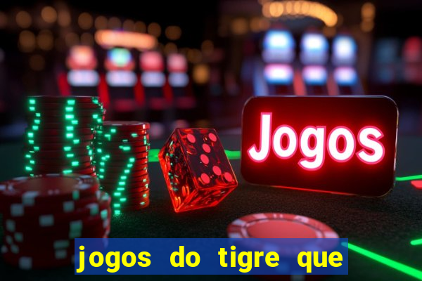 jogos do tigre que da bonus