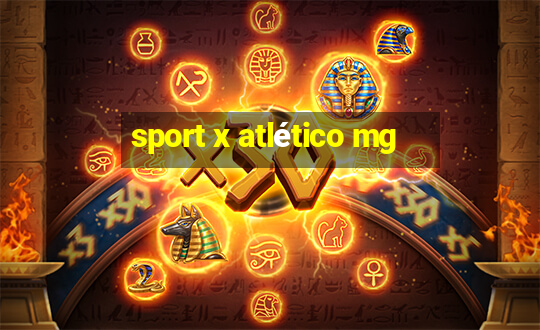 sport x atlético mg