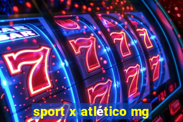 sport x atlético mg