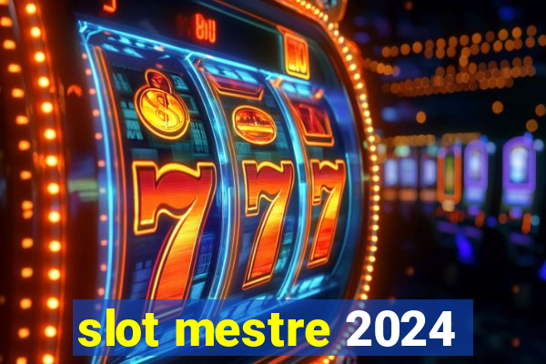 slot mestre 2024