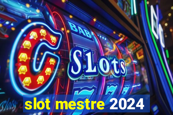 slot mestre 2024