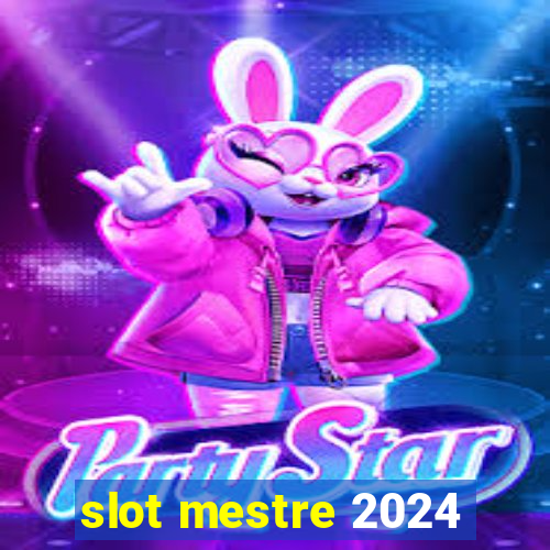 slot mestre 2024