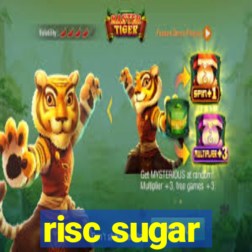 risc sugar