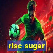 risc sugar