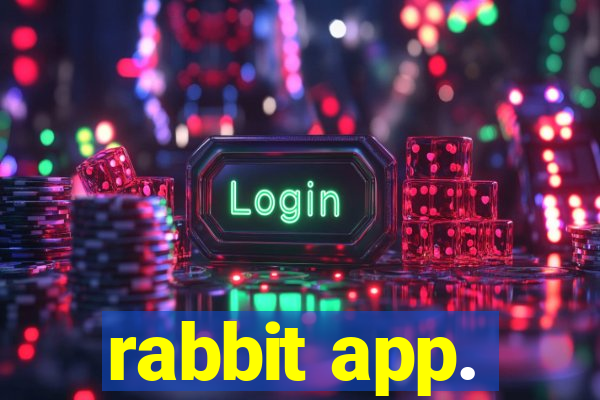 rabbit app.