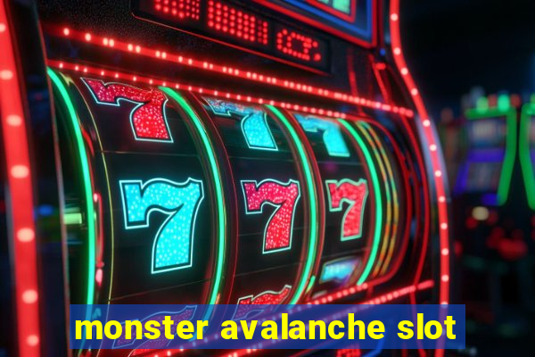 monster avalanche slot