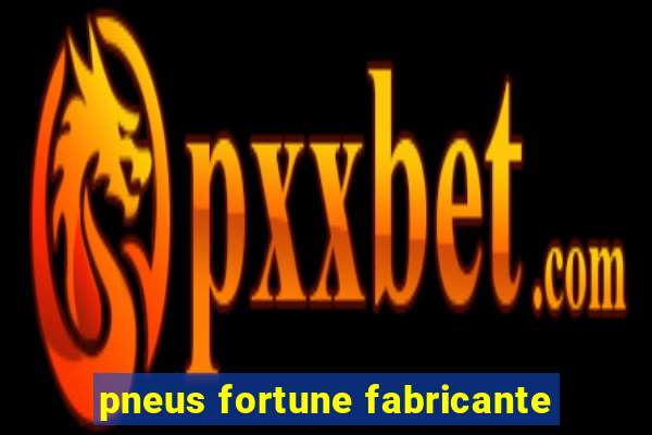 pneus fortune fabricante