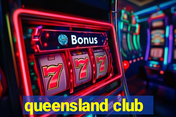 queensland club