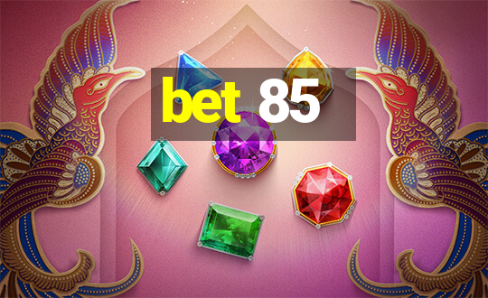 bet 85