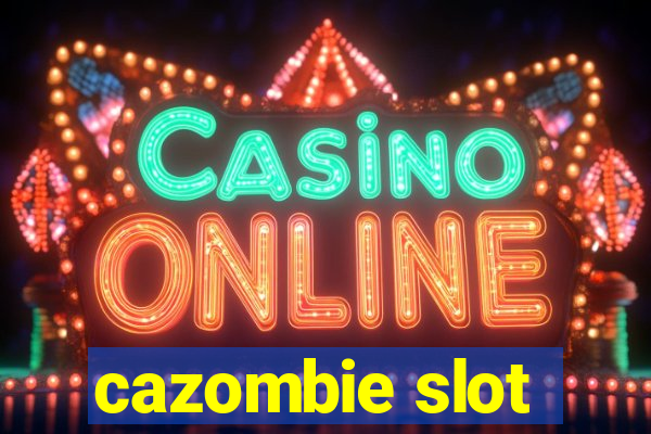 cazombie slot