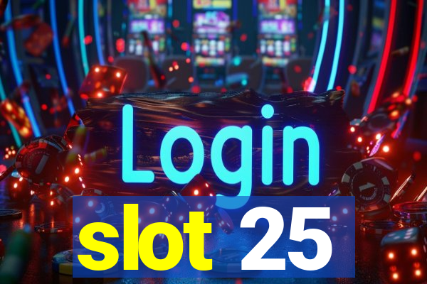 slot 25