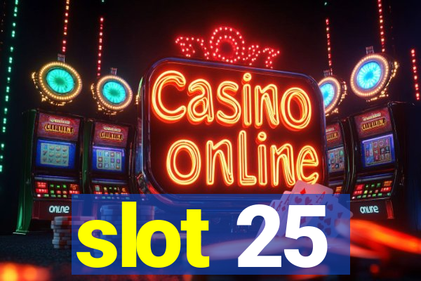 slot 25