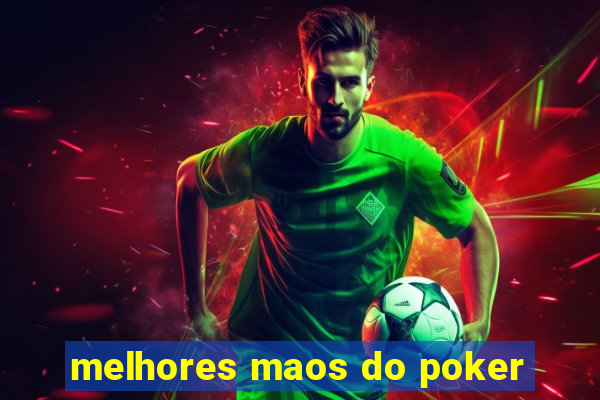 melhores maos do poker