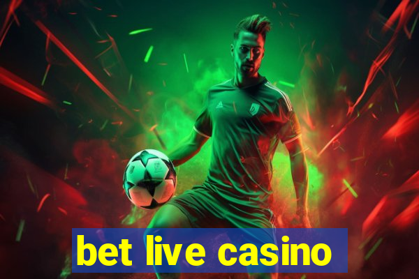 bet live casino