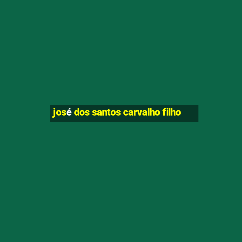 josé dos santos carvalho filho