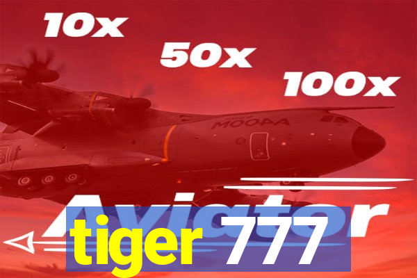 tiger 777