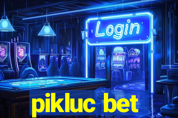 pikluc bet