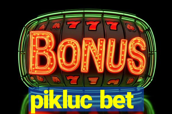 pikluc bet