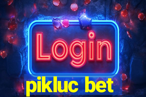 pikluc bet