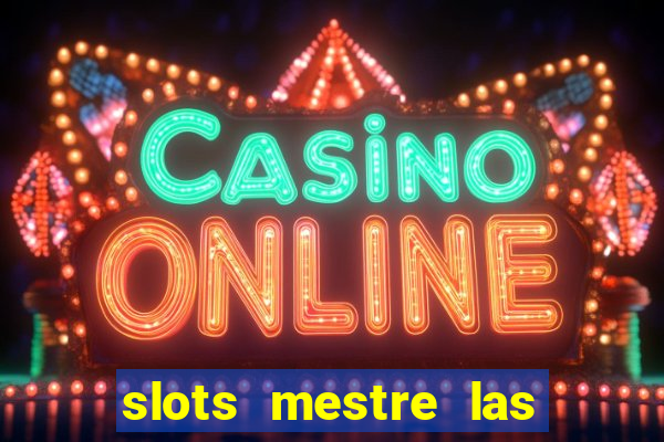 slots mestre las vegas 777