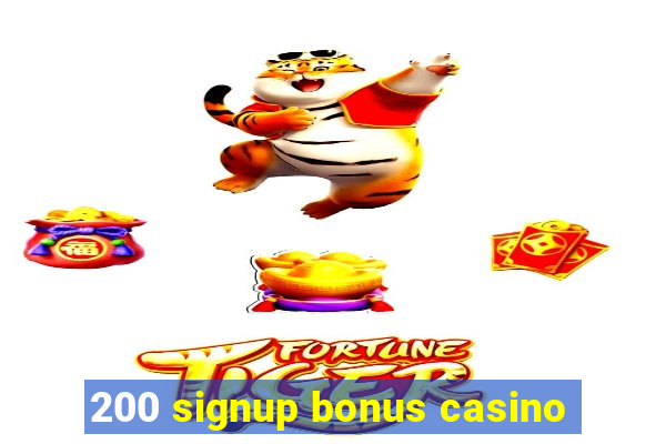 200 signup bonus casino