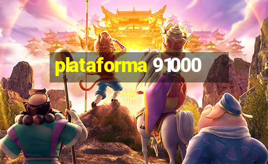 plataforma 91000