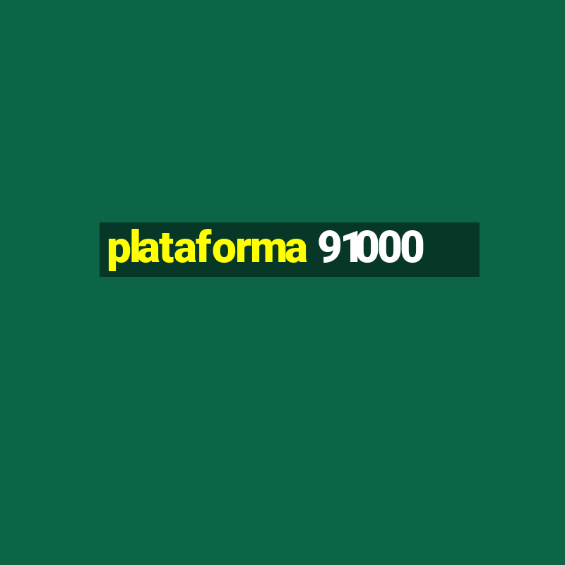 plataforma 91000