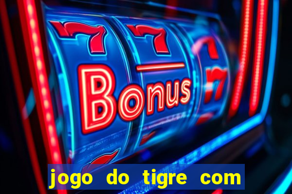 jogo do tigre com depósito de 5 reais