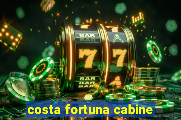 costa fortuna cabine