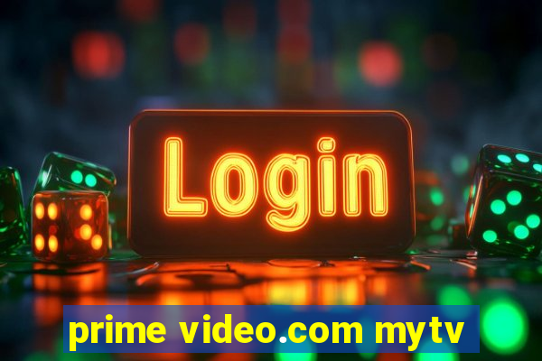 prime video.com mytv