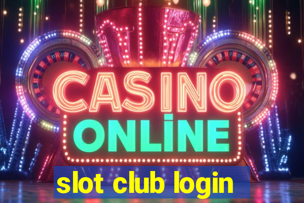 slot club login