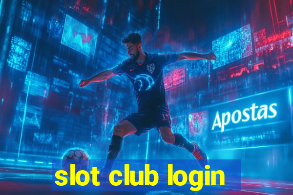 slot club login