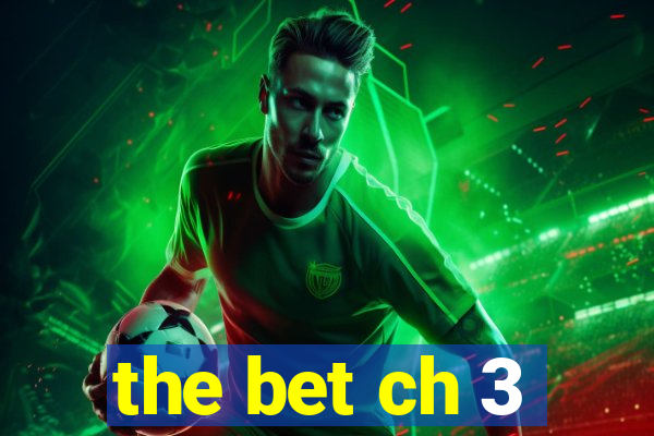 the bet ch 3