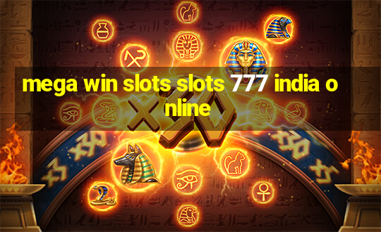 mega win slots slots 777 india online