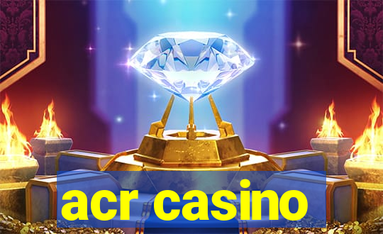 acr casino