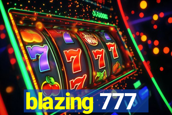 blazing 777