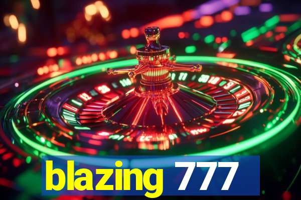 blazing 777