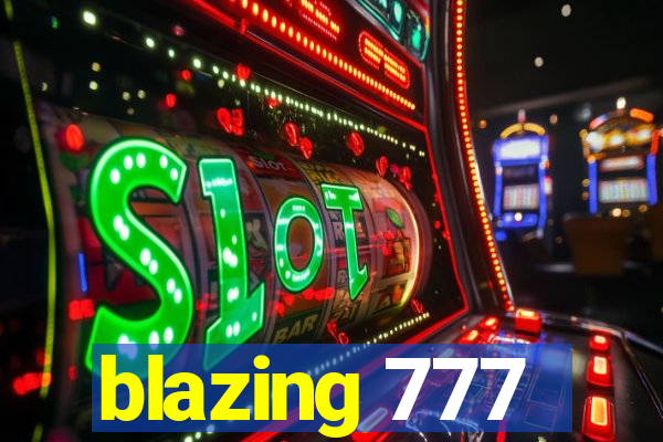 blazing 777