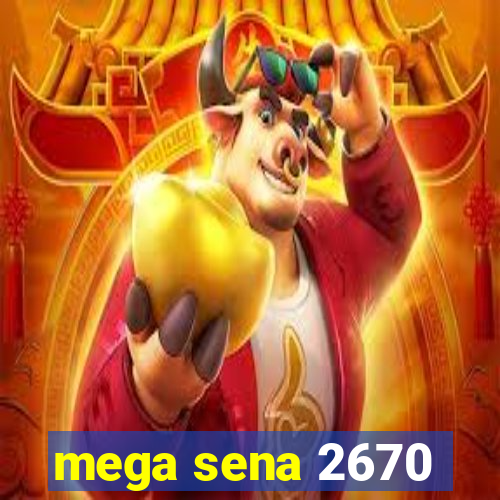 mega sena 2670