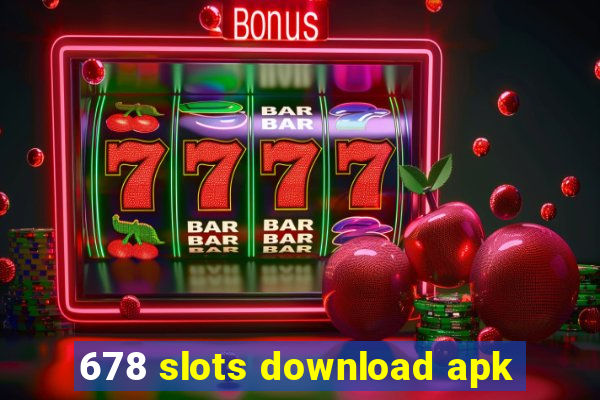 678 slots download apk