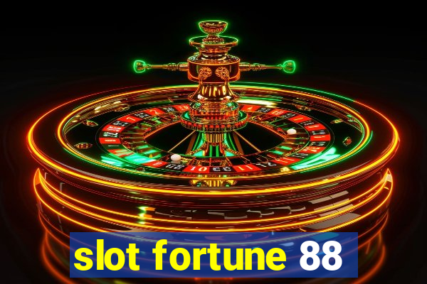 slot fortune 88