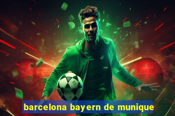 barcelona bayern de munique