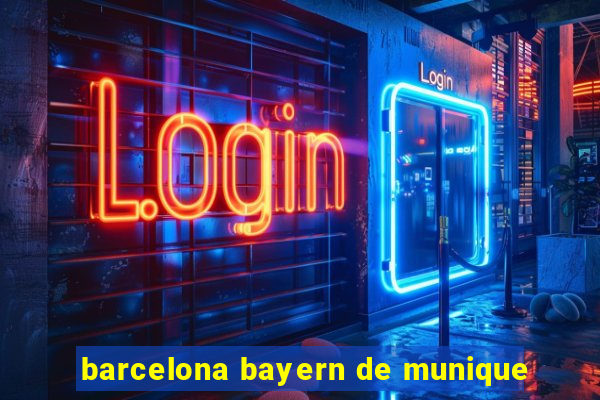 barcelona bayern de munique