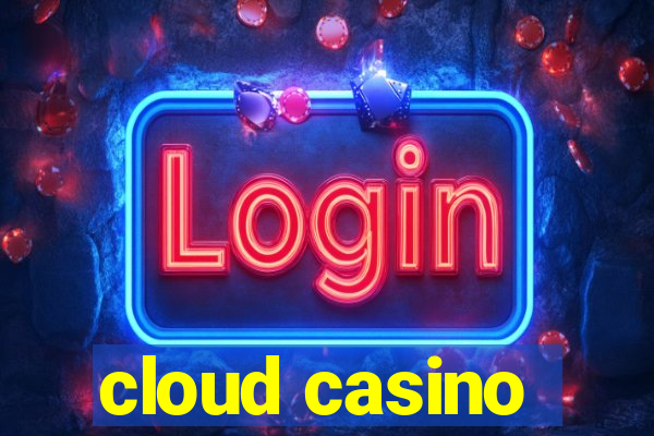 cloud casino