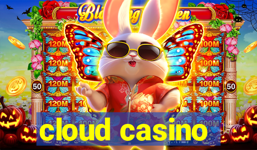 cloud casino