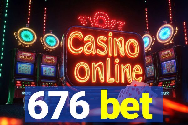 676 bet